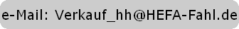 e-Mail: Verkauf_hh@HEFA-Fahl.de