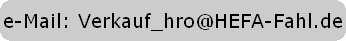 e-Mail: Verkauf_hro@HEFA-Fahl.de